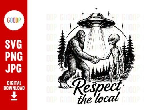 Download Respect Local Bigfoot Alien UFO SVG - Ufo Collection